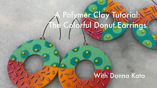 A Polymer Clay Jewelry Tutorial  The Colorful Donut Earrings with Sprinkles and A Bonus [upl. by Anaira]