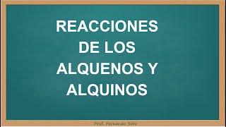 Reacciones de los Alquenos y Alquinos [upl. by Akeryt]