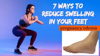 7 Natural Ways to Reduce Swelling in feet during PregnancyEdema [upl. by Crowley]