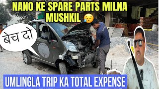 Tata k pass bhi nahi Nano k parts  Nano ko bech de Umlingla Trip ka kharcha  automotiv17 nano [upl. by Matless]