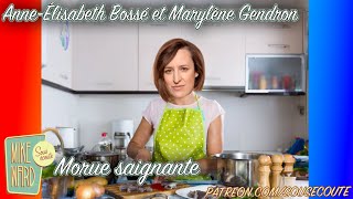 Morue saignante  AnneÉlisabeth Bossé et Marylène Gendron  Extrait Sous Écoute [upl. by Gnoud630]