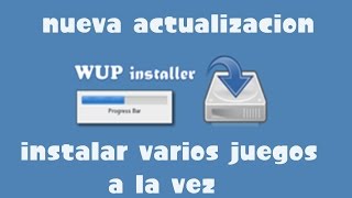 ACTUALIZACION WUP INSTALLER INSTALA VARIOS JUEGOS A LA VEZ WIIU [upl. by Atteynek]