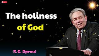 The holiness of God  R C Sproul [upl. by Ikoek433]