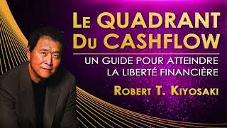 Le Quadrant du Cashflow Robert Kiyosaki Livre audio [upl. by Stefan951]