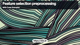 Feature selection preprocessing [upl. by Hoashis]