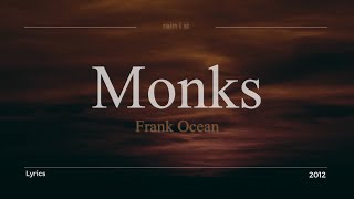 Frank Ocean  Monks  Lyrics [upl. by Nylirej686]