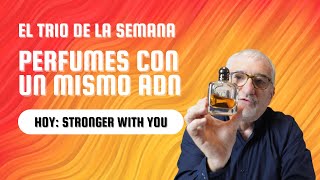 ¡¡EL TRIO DE LA SEMANA PERFUMES CON UN MISMO ADN🧬HOY STRONGER WITH YOU💪💪 perfumes [upl. by Helman396]