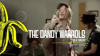 The Dandy Warhols  Talk Radio [upl. by Gothard]