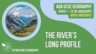 The Rivers Long Profile  AQA GCSE Geography  River Landscapes 2 [upl. by Mckeon]