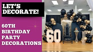 Setup With Me  Black and Gold 60th Birthday Party Decorations [upl. by Pansie505]