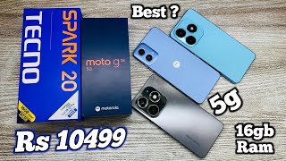 Moto G34 5g vs Tecno Spark 20  Best Kaun Sa   16gb Ram 128gb storage  5g  Rs 10499 [upl. by Skelton]