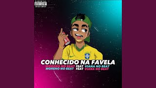 Conhecido na Favela feat Viana No Beat [upl. by Launce]