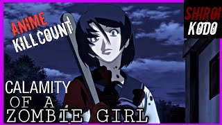 Calamity of the Zombie Girl 2018 ANIME KILL COUNT [upl. by Eulaliah249]