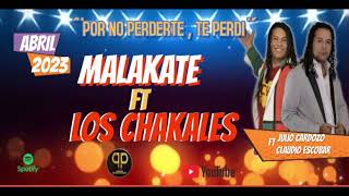 Malakate ft Chakales Por no perderte te perdi [upl. by Albie]