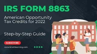 How to File Form 8863 for American Opportunity Tax Credit for 2022 [upl. by Eilahtan]