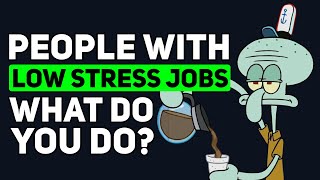 People who earn a GOOD SALARY with a LOWSTRESS JOB What do you do  Reddit Podcast [upl. by Denna]