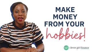 15 Hobbies That Can Make You Money  Clever Girl Finance [upl. by Torres]