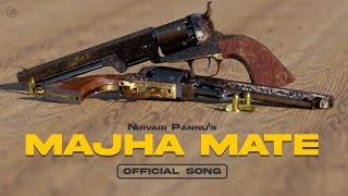 Majha Mate  Nirvair Pannu Official Song Desi Crew  Juke Dock [upl. by Hanikas161]