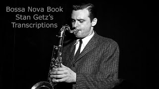 Bossa Nova Transcription BookStan Getz Transcribed by Carles Margarit [upl. by Nate]