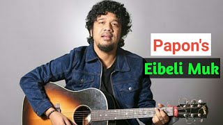 Eibeli muk  Papon  Sinaki Osinaki  Assamese Song [upl. by Morell]