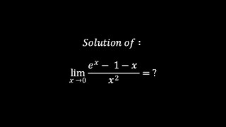 Solution of  lim x tens to 0  ex 1  x   x2 [upl. by Hsan15]