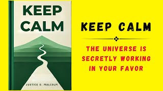 Keep Calm The Universe is Secretly Working in Your Favor Audiobook [upl. by Dominik838]