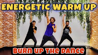 Burn Up The Dance  Warmup Routine  Akshay Jain Choreography [upl. by Lissa]