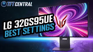 Best Settings Guide for the LG 32GS95UE 32quot dualmode OLED [upl. by Nidia251]