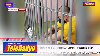 Arraignment sa 3 murder cases ni Dr Chao Tiao Yumol ipinagpaliban TELERADYO BALITA 5 August 2022 [upl. by Oren45]