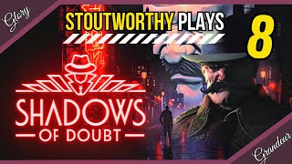 We threw it on the GROUND  Stoutworthy Plays Shadows of Doubt Ep 8 [upl. by Olrac853]