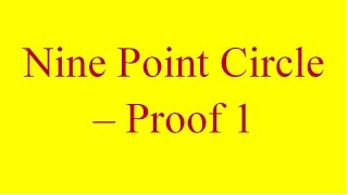 The Nine Point Circle  Proof 1 [upl. by Pleasant444]