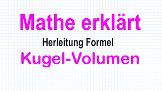 Kugel  Volumen Herleitung Formel Mathe erklärt von Lars Jung [upl. by Namsu]