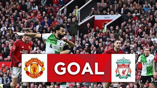 GOAL  Mohammed Salah  Manchester United 12 Liverpool  Quarterfinal  Emirates FA Cup 202324 [upl. by Jonie]