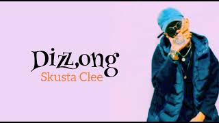 Dizzong lyrics  Skusta Clee [upl. by Ytsur746]