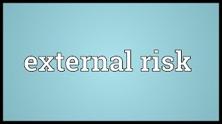 External risk Meaning [upl. by Cima]