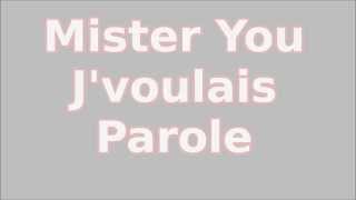 Mister You Jvoulais Parole [upl. by Adiazteb]