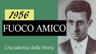 Fuoco Amico 1956 Terrazzano David Gramiccioli Accademia della Storia [upl. by Melliw]