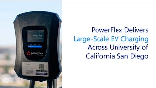 PowerFlex Delivers LargeScale EV Charging Across University of California San Diego [upl. by Phyllida]