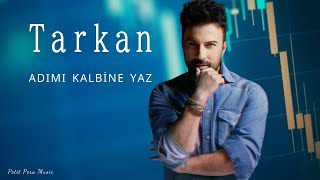 TARKAN  Adımı Kalbine Yaz [upl. by Becker146]