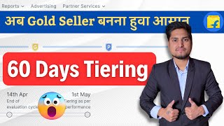 Flipkart New 60 Days Tiering  Gold Seller In 60 days [upl. by Jania]