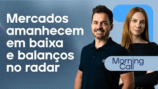 🔴 16012024 Mercados amanhecem em baixa e balanços no radar  Morning Call [upl. by Anua]