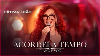 Fátima Leão  ACORDEI A TEMPO DVD Piano e Voz [upl. by Esinehc]