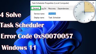 4 Solve Task Scheduler Error Code 0x80070057 on Windows 11 [upl. by Dilisio]