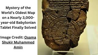 Mystery of the World’s Oldest Map on a Nearly 3000yearold Babylonian Tablet Finally Solved [upl. by Ralli417]