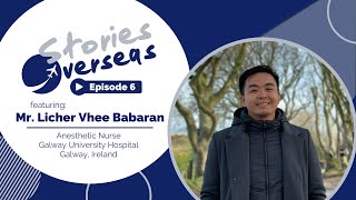 Stories Overseas Episode 6 with Mr Licher Vhee Babaran RN [upl. by Hgielac347]