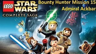 LEGO Star Wars The Complete Saga  Admiral Ackbar  Bounty Hunter Mission 15 [upl. by Terryl328]