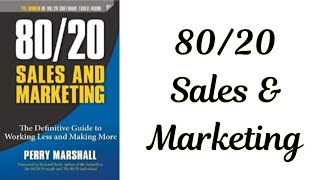 8020 Sales and Marketing by Perry Marshall  Audiobook Summary [upl. by Odilia]