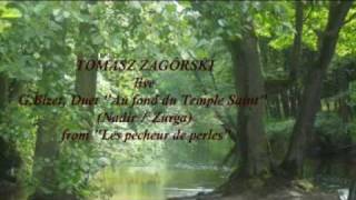 Tomasz Zagórski  Bizet  Pearl fisher duet [upl. by Latvina]