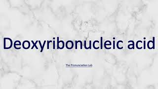 Deoxyribonucleic acid DNA Pronunciation Guide How to Pronounce Deoxyribonucleic acid DNA [upl. by Bakeman830]