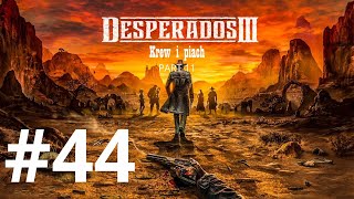 Desperados III ep 44🐎Krew i piach p11 Bez komentarza [upl. by Drescher781]